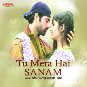 收聽Altaaf Sayyed的Tu Mera Hai Sanam歌詞歌曲