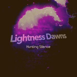 Hunting Silence的專輯Lightness Dawns