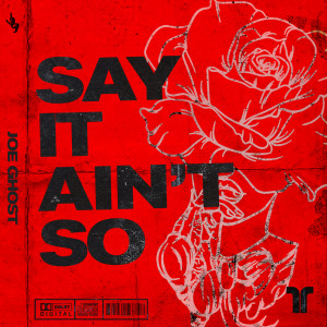 收聽Joe Ghost的Say It Ain't So歌詞歌曲
