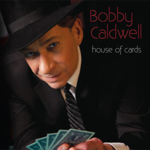 House of Cards dari Bobby Caldwell