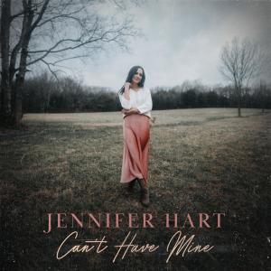 Jennifer Hart的專輯Can't Have Mine