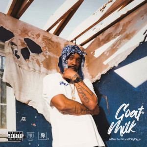 DirtyDiggs的專輯Goat Milk (Explicit)