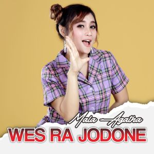 Dengarkan Wes Ra Jodone lagu dari Mala Agatha dengan lirik