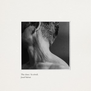 Album The Close / Le Réveil from Josef Salvat