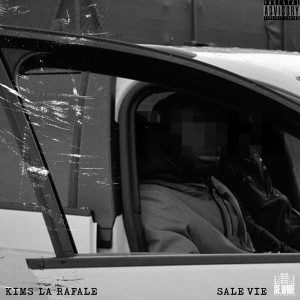 收听Kims la rafale的Sale vie (Explicit)歌词歌曲