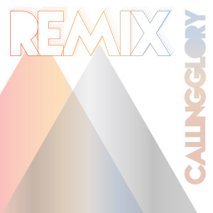 อัลบัม Remix ศิลปิน Calling Glory