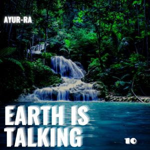Dengarkan Earth is talking (10) lagu dari Ayur-Ra dengan lirik
