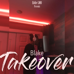 Takeover (feat. Blake) (Explicit)