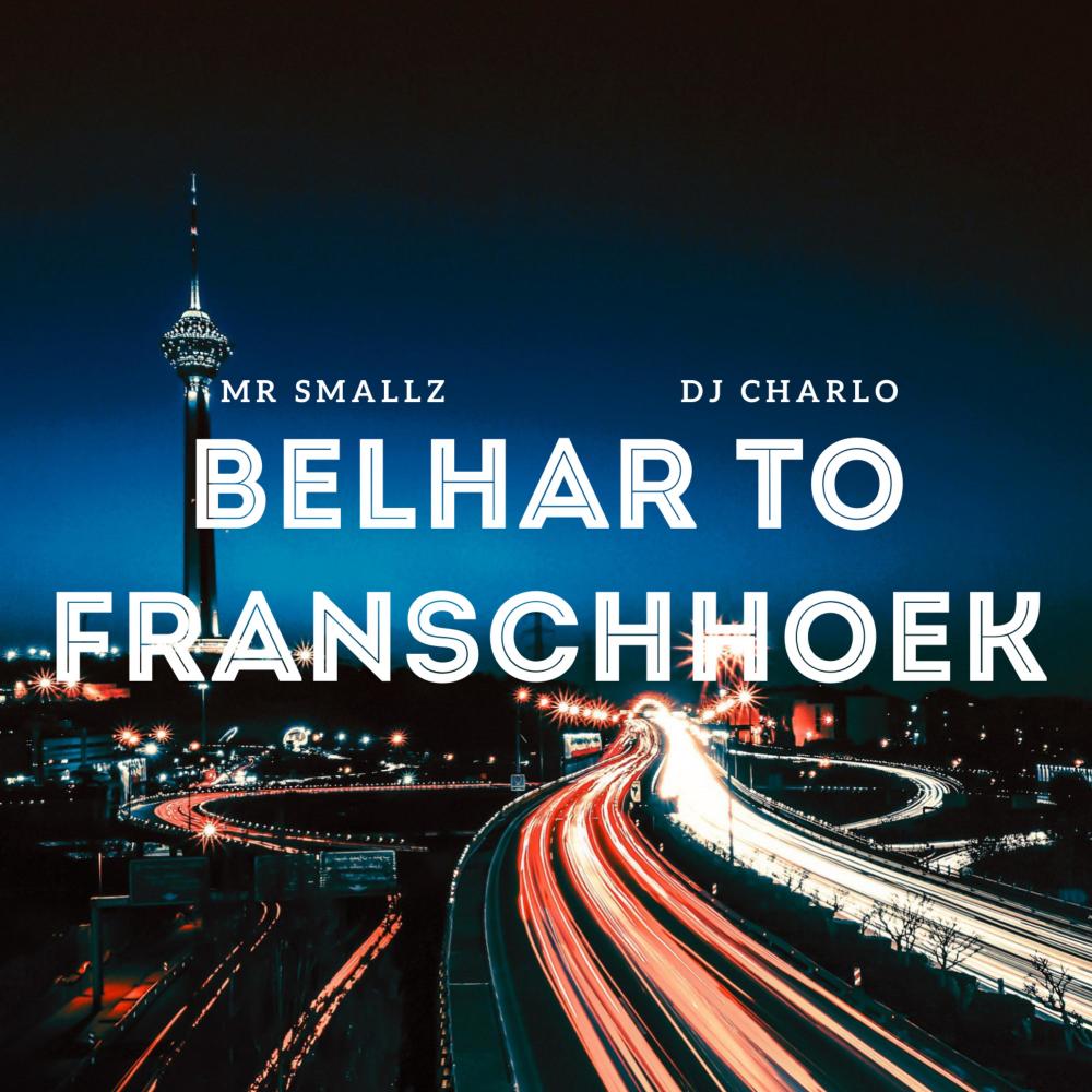 Belhar To Franschhoek(feat. Dj Charlo)