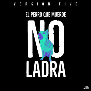 Version Five的專輯El Perro Que Muerde No Ladra