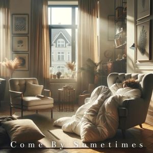 Instrumental Piano Universe的專輯Come By Sometimes (Blankets and Tea Piano Chill)