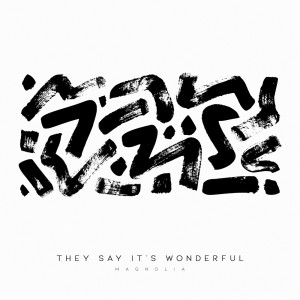 Album They Say It's Wonderful from Magnolia