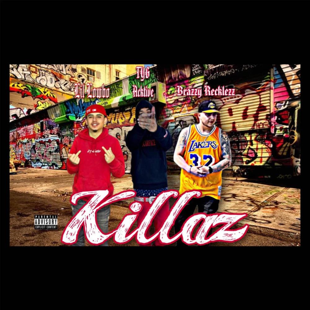 Killaz (feat. Tyg Acktive & Brazzy Recklezz) (Explicit)