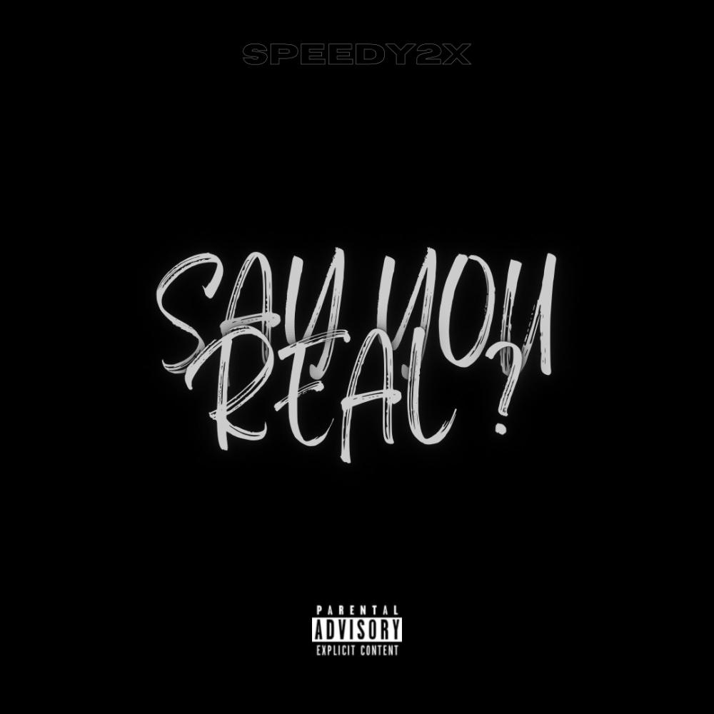 Say you real (Explicit)