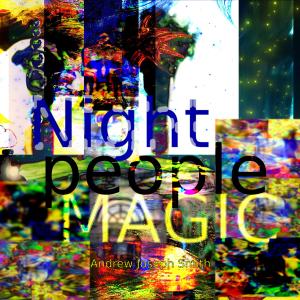 Album Night People Magic from Andrew Joseph Smith