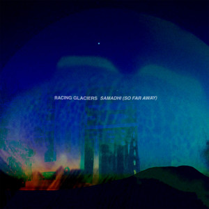 Album Samadhi (So Far Away) oleh Racing Glaciers