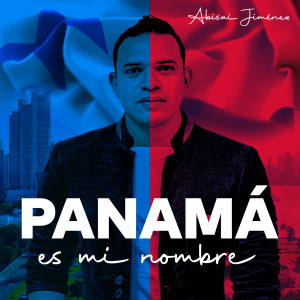 Listen to Panamá Es MI Nombre song with lyrics from ABISAI JIMENEZ
