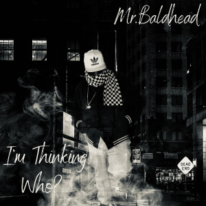 Album I’m Thinking Who? oleh Mr.Baldhead