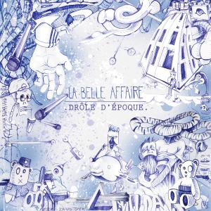 La Belle Affaire的專輯Drôle d'époque (Explicit)