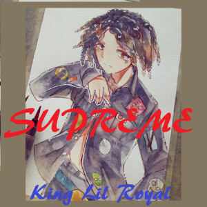 King Lil Royal的專輯Supreme (Explicit)