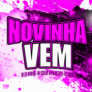 ดาวน์โหลดและฟังเพลง Novinha Vem (Explicit) พร้อมเนื้อเพลงจาก DJ LN OFICIAL