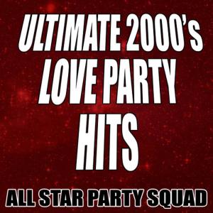 อัลบัม Ultimate 2000's Love Party Hits ศิลปิน All Star Party Squad