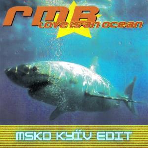 收聽MSKD的RMB - Love Is An Ocean (MSKD Kyïv Edit)歌詞歌曲