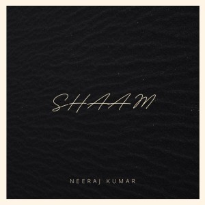 收聽Neeraj Kumar的Shaam歌詞歌曲