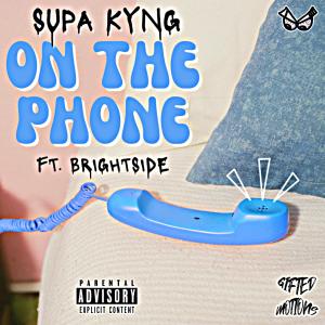 SUPA KYNG的專輯ON THE PHONE (feat. BRIGHTSIDE) [Explicit]