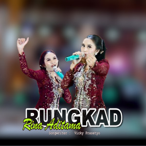 收听Rina Aditama的Rungkad (Dangdut Version)歌词歌曲