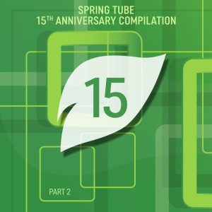 群星的專輯Spring Tube 15th Anniversary Compilation, Pt. 2