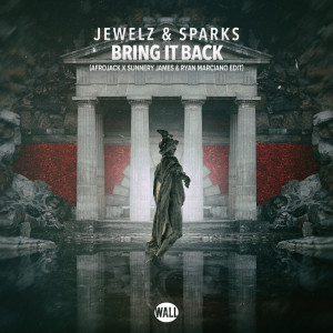 收聽Jewelz & Sparks的Bring It Back (Afrojack x Sunnery James & Ryan Marciano Edit)歌詞歌曲