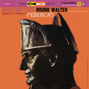 收聽Bruno Walter的Symphony No. 3 in E-Flat Major, Op. 55 "Eroica": I. Allegro con brio (Remastered)歌詞歌曲