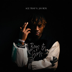 Listen to Boys & Girls song with lyrics from ace trap