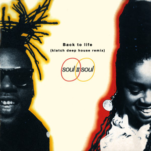 ดาวน์โหลดและฟังเพลง Back To Life (Klatch Deep House Remix) พร้อมเนื้อเพลงจาก Soul II Soul