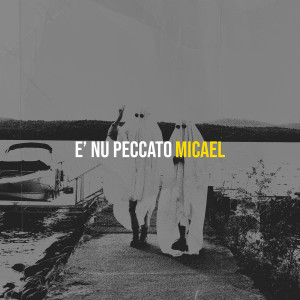 Listen to E’ nu peccato song with lyrics from Micael