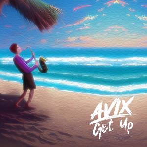 收聽Avix的Get Up歌詞歌曲
