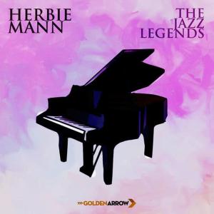 Herbie Mann的專輯Herbie Mann - The Jazz Legends