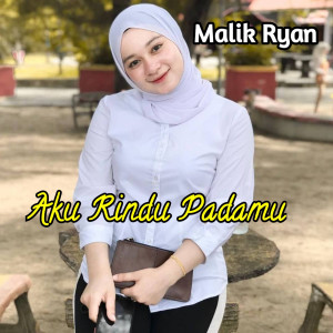 Album Aku Rindu Padamu from Malik Ryan