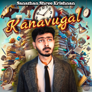 Sanathan Shree Krishnan的專輯Kanavugal
