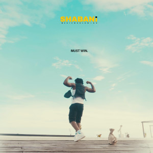ดาวน์โหลดและฟังเพลง Must Win พร้อมเนื้อเพลงจาก Shabani