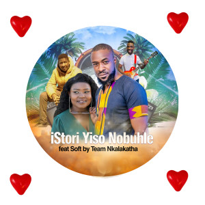 Listen to iStori Yiso Nobuhle song with lyrics from TEAM NKALAKATHA