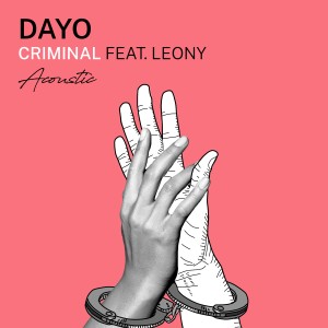 收聽Dayo的Criminal (Acoustic Version)歌詞歌曲