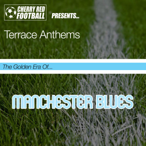 收聽Manchester City F.C.的Up the Blues歌詞歌曲