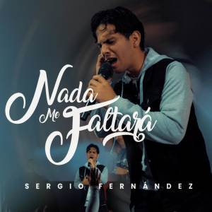 收聽Sergio Fernandez的Nada Me Faltará歌詞歌曲