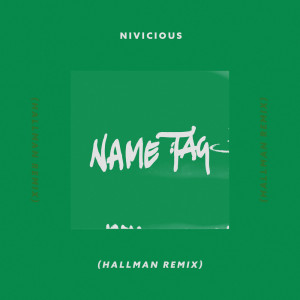 Nivicious的專輯Name Tag (Hallman Remix)