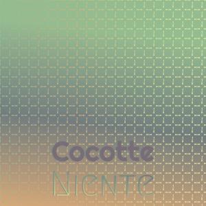 Various的专辑Cocotte Niente