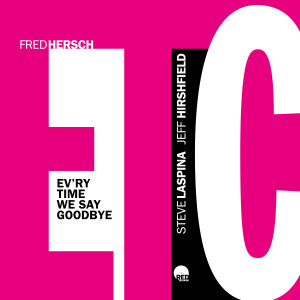 Fred Hersch的专辑Ev'ry Time We Say Goodbye (2024 Remastered)