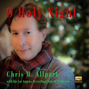 收聽Christopher M. Allport的O Holy Night (feat. Los Angeles Recording Choir & Orchestra)歌詞歌曲