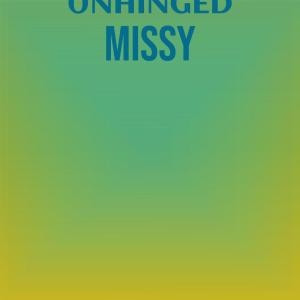 Various的专辑Unhinged Missy